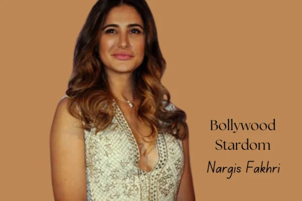 Nargis Fakhri Biography: Movies, Career, Awards, & Net Worth